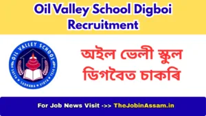 Oil Valley School Digboi Recruitment 2026 – 20 PRT, TGT & PGT Posts