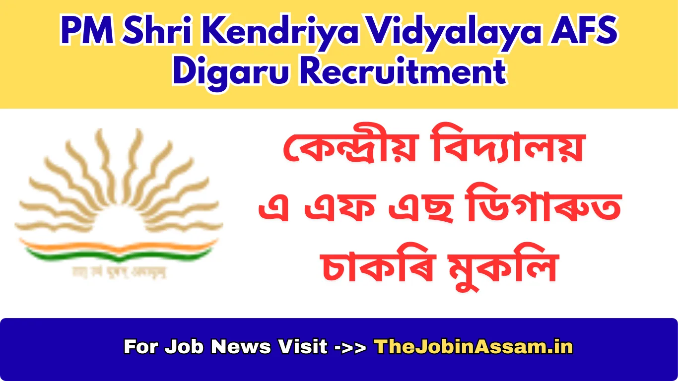 PM Shri Kendriya Vidyalaya AFS Digaru Recruitment 2026 – PGT, TGT, PRT & Various Posts