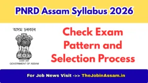 PNRD Assam Syllabus 2026 - Check Exam Pattern and Selection Process