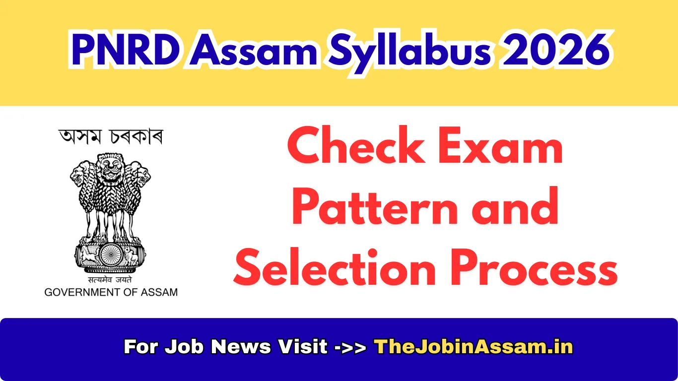 PNRD Assam Syllabus 2026 - Check Exam Pattern and Selection Process