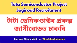 Tata Semiconductor Project Jagiroad Recruitment 2026