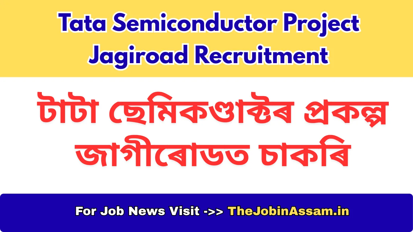 Tata Semiconductor Project Jagiroad Recruitment 2026