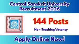 Central Sanskrit University Recruitment 2026 – Apply Online for 144 Non-Teaching Posts