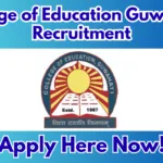 College of Education Guwahati Recruitment 2026 – Apply for Assistant Professor Posts
