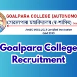 Goalpara College Recruitment 2026 [33 Posts]