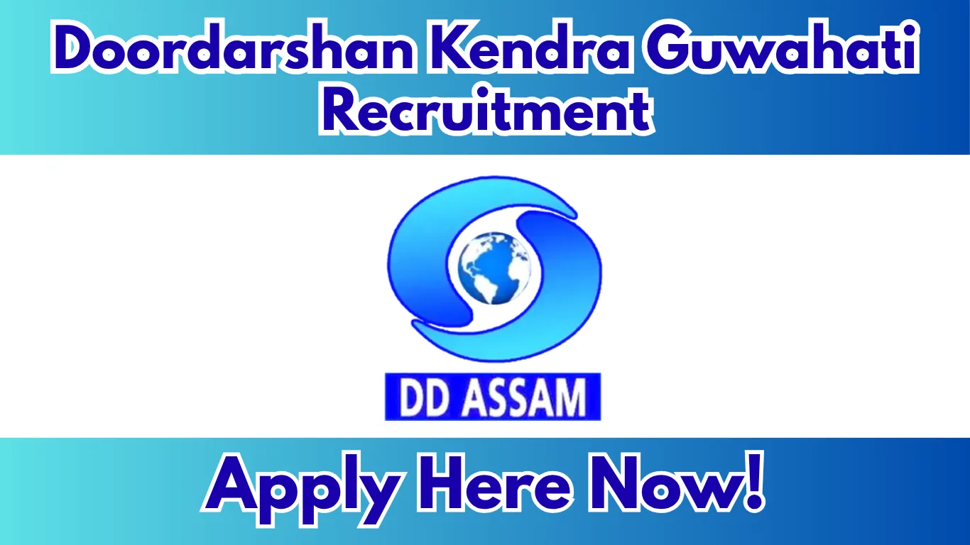 Doordarshan Kendra Guwahati Recruitment 2026 – Apply for Casual Assignee Posts