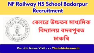 NF Railway HS School Badarpur Recruitment