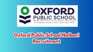 Oxford Public School Nalbari Recruitment 2026 – Apply for Science Teacher Post