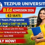 Tezpur University B.Ed Admission 2026 – Apply Online for 2-Year Programme