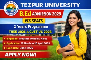 Tezpur University B.Ed Admission 2026 – Apply Online for 2-Year Programme