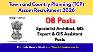 TCP Assam Recruitment 2026: Apply for 8 Specialist Architect, GIS Expert & GIS Assistant Posts