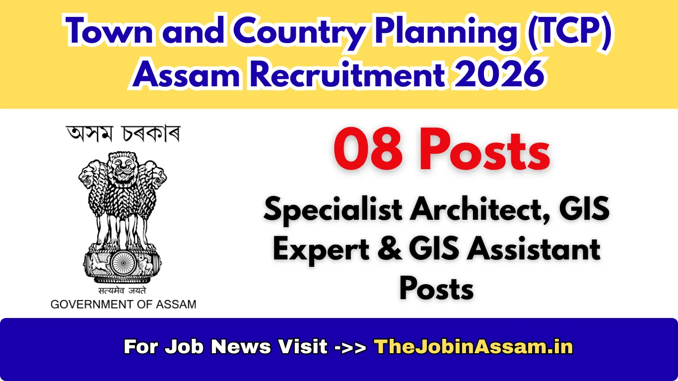 TCP Assam Recruitment 2026: Apply for 8 Specialist Architect, GIS Expert & GIS Assistant Posts