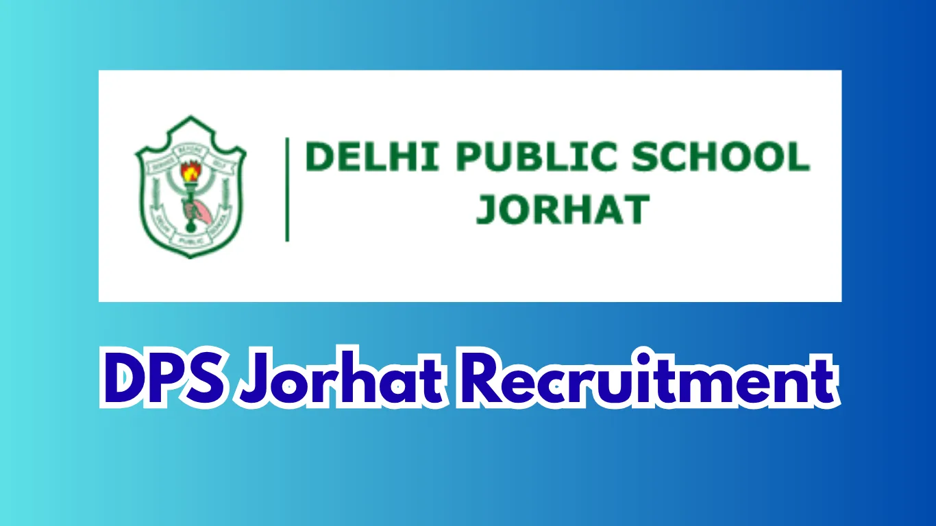 DPS Jorhat Recruitment 2026 – Apply Online for Faculty & Other Posts