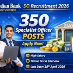 Indian Bank SO Recruitment 2026 – 350 Specialist Officer Posts, Apply Online