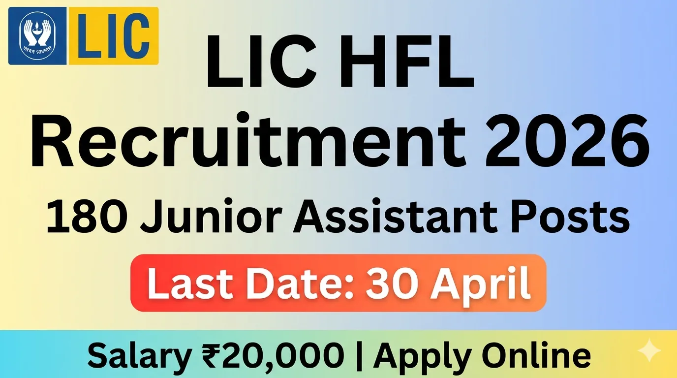 LIC HFL Recruitment 2026 – 180 Junior Assistant Vacancy, Apply Online