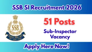 SSB SI Recruitment 2026 – Apply Online for 51 Posts