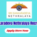 Sri Sankaradeva Nethralaya Recruitment 2026 – 7 Posts, Apply Here