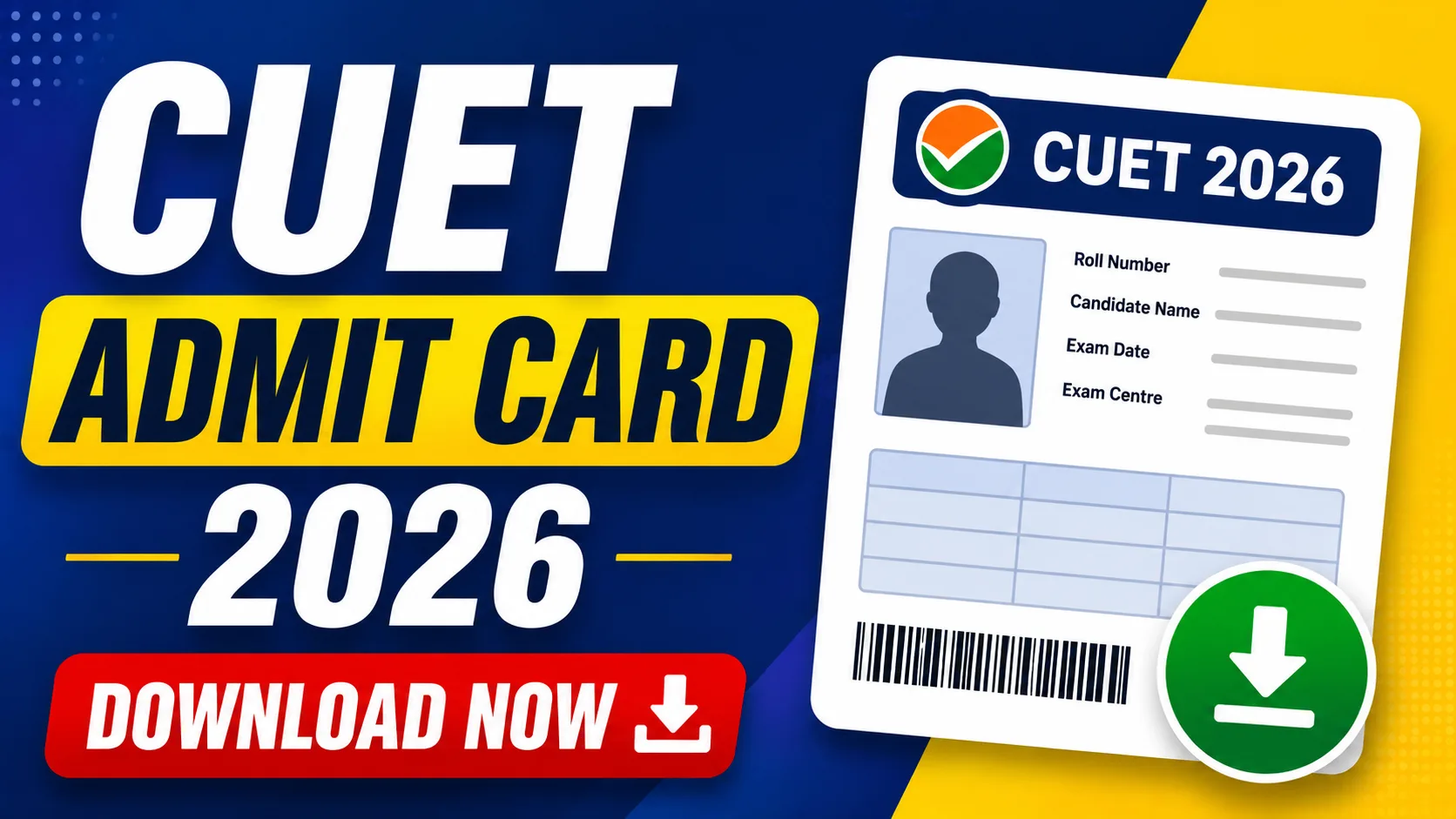 CUET Admit Card 2026: Download Now & Check Exam Details