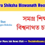 Samagra Shiksha Biswanath Recruitment 2026 – 09 Posts
