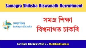 Samagra Shiksha Biswanath Recruitment 2026 – 09 Posts
