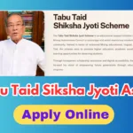 Tabu Taid Siksha Jyoti Asoni 2026: Apply Online for Financial Incentive Scheme