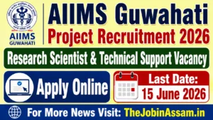 AIIMS Guwahati Project Recruitment 2026: Apply for Research Scientist & Technical Support Posts