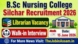 B.Sc Nursing College Silchar Recruitment 2026 – Librarian Post