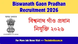 Biswanath Gaon Pradhan Recruitment 2026 – 13 Posts, Apply Offline