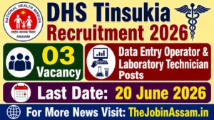 DHS Tinsukia Recruitment 2026 – Data Entry Operator & Laboratory Technician Posts
