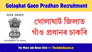 Golaghat Gaon Pradhan Recruitment 2026 – Apply for 10 Posts