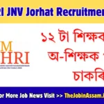 PM SHRI JNV Jorhat Recruitment 2026 – 12 Teaching & Non-Teaching Posts
