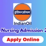 IOCL Nursing Admission 2026: Apply for B.Sc Nursing & GNM Course at IOCL Digboi