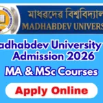 Madhabdev University PG Admission 2026 – MDUPGET 2026 Notification, Apply Online for MA & MSc Courses