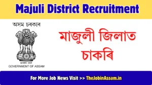 Majuli Recruitment 2026: Apply for 07 Contractual Posts