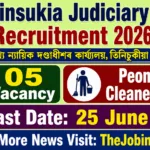 Tinsukia Judiciary Recruitment 2026: Apply for Peon and Cleaner Posts