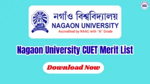 Nagaon University CUET Round 1 Merit List Out - Download Now