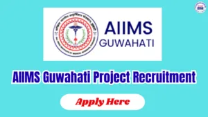 AIIMS Guwahati Project Recruitment 2026 – 5 Posts, Apply Online