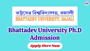 Bhattadev University Ph.D Admission 2026-27, Apply Online