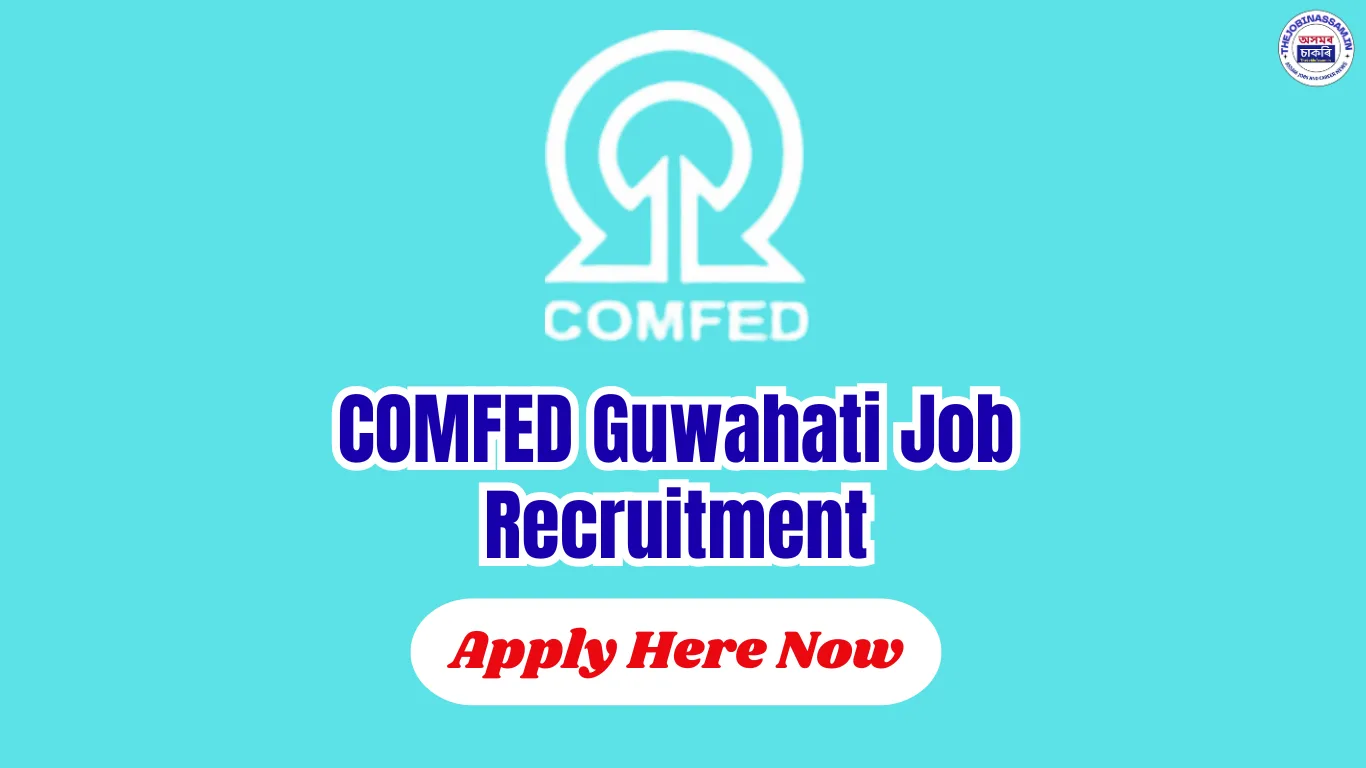 COMFED Guwahati Job 2026: Apply for 06 Accounts, Finance & Marketing Consultant Posts
