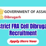 District FRA Cell Dibrugarh Recruitment 2026 – 2 Posts