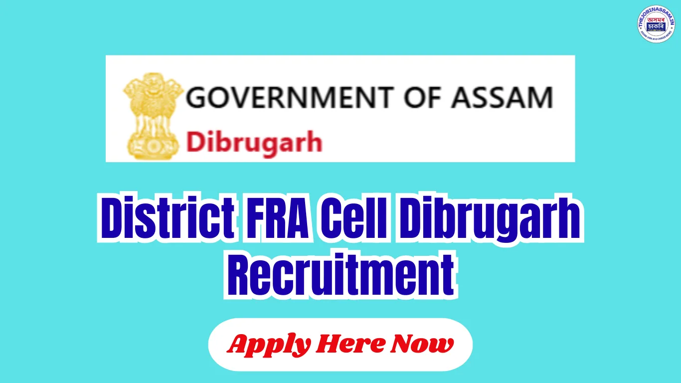 District FRA Cell Dibrugarh Recruitment 2026 – 2 Posts