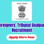 Foreigners’ Tribunal Goalpara Recruitment 2026
