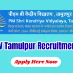 KV Tamulpur Recruitment 2026 – PGT, TGT, Computer Instructor and other posts