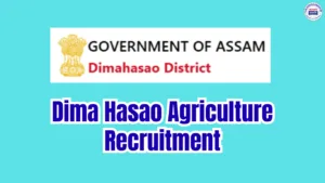Dima Hasao Agriculture Recruitment 2026 – 18 Posts, Apply Offline