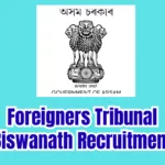 Foreigners Tribunal Biswanath Recruitment 2026: DEO, Copyist & Peon Vacancy