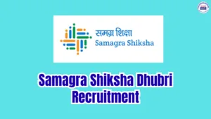 Samagra Shiksha Dhubri Recruitment 2026 – 26 Teaching & Non-Teaching Posts