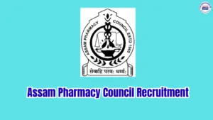 Assam Pharmacy Council Recruitment 2026: 6 Technical & Office Assistant Posts