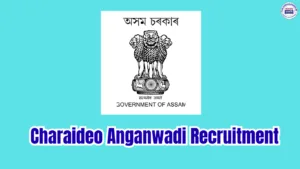 Charaideo Anganwadi Recruitment 2026 - 91 Anganwadi Helper Vacancy