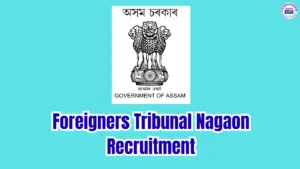 Foreigners Tribunal Nagaon Recruitment 2026 – LDA & Bench Assistant Posts, Apply Offline